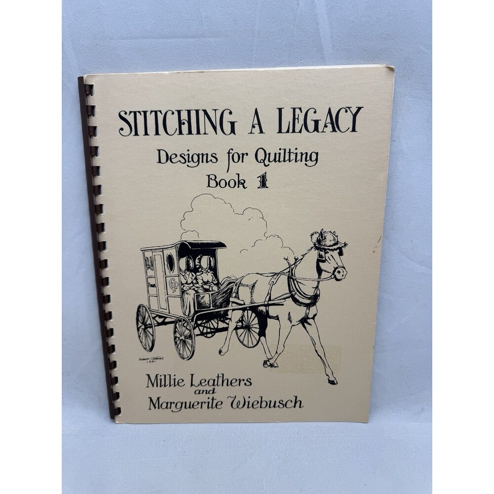 Stitching a Legacy Designs Quilting Book 1 Millie Leathers Marguerite Wiebusch